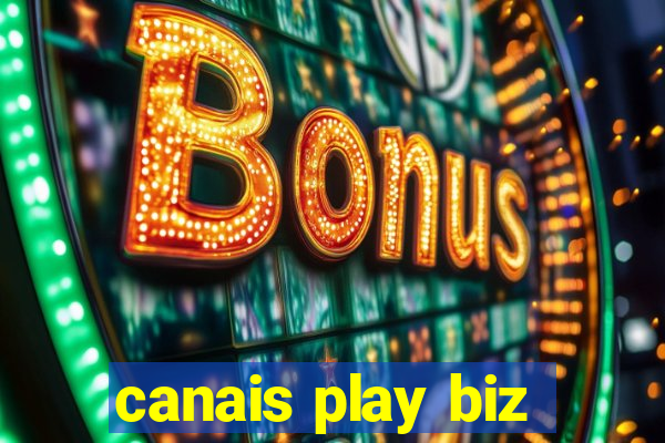 canais play biz